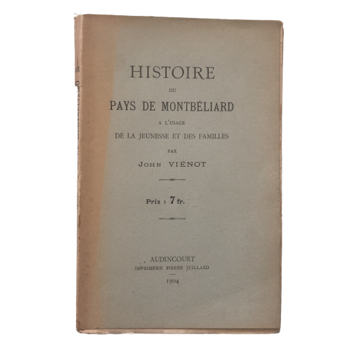 JOHN VIENOT – HISTOIRE DU PAYS DE MONTBÉLIARD
